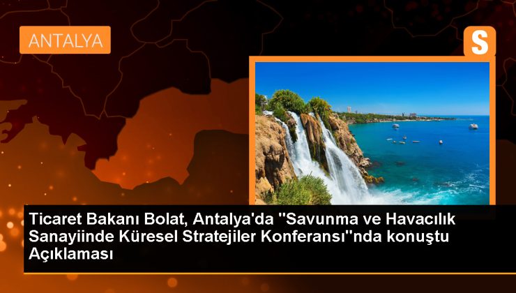 Ticaret Bakanı: Savunma Sanayisi Prestij ve Saygınlık Kazandırıyor